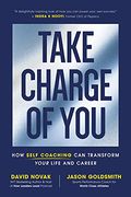 Take Charge of You: How Self Coaching can Transform Your Life and Career (en Inglés)