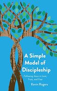 A Simple Model of Discipleship: Following Jesus in Love, Trust, and Fear (en Inglés)