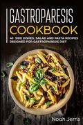 Gastroparesis Cookbook: 40+ Side Dishes, Salad and Pasta Recipes Designed for Gastroparesis Diet