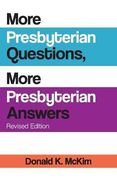 More Presbyterian Questions, More Presbyterian Answers, Revised Edition (en Inglés)