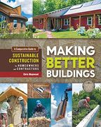 Making Better Buildings: A Comparative Guide to Sustainable Construction for Homeowners and Contractors (en Inglés)