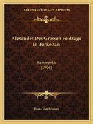 Alexander Des Grossen Feldzuge In Turkestan: Kommentar (1906) (en Alemán)