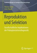 Reproduktion und Selektion: Gesellschaftliche Implikationen der Präimplantationsdiagnostik (in German)