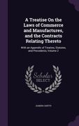 A Treatise On the Laws of Commerce and Manufactures, and the Contracts Relating Thereto: With an Appendix of Treaties, Statutes, and Precedents, Volum (en Inglés)