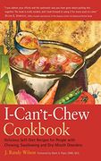 The I-Can't-Chew Cookbook: Delicious Soft Diet Recipes for People With Chewing, Swallowing, and dry Mouth Disorders (en Inglés)