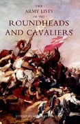 army lists of the roundheads and cavaliers, containing the names of the officers in the royal and parliamentary armies of 1642 (en Inglés)