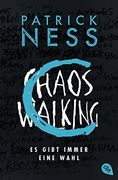 Chaos Walking - es Gibt Immer Eine Wahl: Die Fortsetzung des Tiefgründigen Abenteuers (Die Chaos-Walking-Reihe, Band 2) (in German)