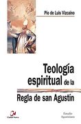 Teología Espiritual De La Regla De San Agustín