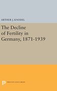 The Decline of Fertility in Germany, 1871-1939 (Office of Population Research) (en Inglés)