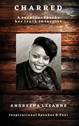 Charred: A Survivor Speaks her Truth to Inspire (en Inglés)