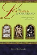 the love temples of khajuraho: a memoir of love, lust, and exotic places (en Inglés)