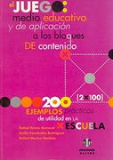 El juego: medio educativo y de aplicación a los bloques de contenidos: 200 ejemplos prácticos de utilidad en la escuela
