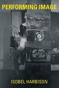 Performing Image (The mit Press) (en Inglés)