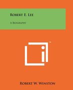 robert e. lee: a biography