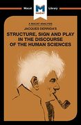 Jacques Derrida's Structure, Sign, and Play in the Discourse of Human Sciences (The Macat Library) (en Inglés)