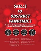 Skills to Obstruct Pandemics: How to Protect Yourself and Your Community From Covid-19 and Similar Infections (en Inglés)