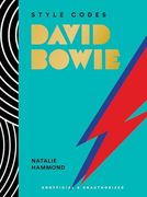 Style Codes: David Bowie: A Guide to Dressing Like a Fashion Icon (The Style Codes Series)