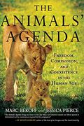 The Animals' Agenda: Freedom, Compassion, and Coexistence in the Human age (en Inglés)