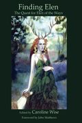 Finding Elen: The Quest for Elen of the Ways
