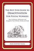 The Best Ever Guide to Demotivation for Postal Workers: How To Dismay, Dishearten and Disappoint Your Friends, Family and Staff (en Inglés)