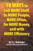 10 Ways to Sell More Stuff, to More People, More Often, for More Money, and with More Efficiency (en Inglés)