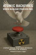Atomic Backfires: When Nuclear Policies Fail (en Inglés)