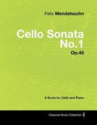 felix mendelssohn - cello sonata no.1 - op.45 - a score for cello and piano (en Inglés)