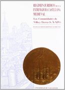 Regimen Juridico de La Extremadura Castellana Medieval. las Comunidades de Villa y Tierra (S. X-Xiv)