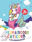 Caticorn & mermaidcorn coloring Book: Caticorn and mermaid corn coloring book: The Magical Cat Unicorn & Mermaid unicorn Coloring Book for Kids Ages 4 (en Inglés)