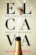 EL CAVA, UN VINO FELIZ Y MEDITERRÁNEO