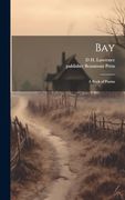Bay: A Book of Poems (en Inglés)