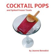 Cocktail Pops and Spiked Frozen Treats (en Inglés)