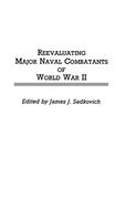 Reevaluating Major Naval Combatants of World war ii: (Contributions in Military Studies) 