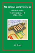 100 Genesys Design Examples: Based on the Textbook: Microwave and RF Engineering (en Inglés)