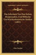 Das Lehrstuck Von Den Sieben Hauptsunden, Und Biblische Und Kirchenhistorische Studien (1893) (en Alemán)