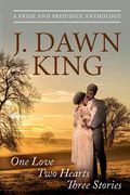 One Love - Two Hearts - Three Stories: A Pride & Prejudice Anthology: The Library, Married!, Ramsgate