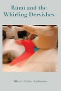 Rumi and the Whirling Dervishes (en Inglés)