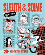 Sleuth & Solve: History: 20+ Mind-Twisting Mysteries (en Inglés)