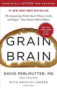 Grain Brain: The Surprising Truth About Wheat, Carbs, and Sugar--Your Brain'S Silent Killers (en Inglés)