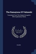 The Ramayuna Of Valmeeki: Translated From The Original Sungskrit. With Explanatory Notes (en Inglés)