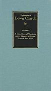 The Complete Pamphlets of Lewis Carroll Volume 6: A Miscellany of Works on Alice, Theatre, Religion, Science, and More (The Pamphlets of Lewis Carroll) 