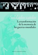 Soldados Caídos. La Transformación de la Memoria de las Guerras Mundiales (Ciencias Sociales)