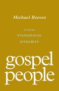 Gospel People: A Call for Evangelical Integrity