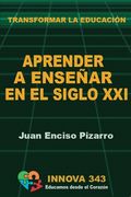 Aprender a Enseñar en el Siglo XXI: Transformar la Educación