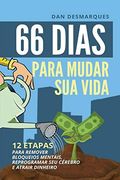 66 Dias Para Mudar sua Vida: 12 Etapas Para Remover Bloqueios Mentais, Reprogramar seu Cérebro e Atrair Dinheiro (en Portugués)