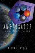 Ambassador: Legacy of the Crystal King (en Inglés)