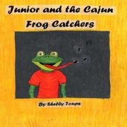 Junior and the Cajun Frog Catchers (en Inglés)