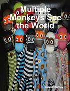 Multiple Monkeys see the World (en Inglés)