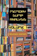 Memory Dump Analysis Anthology, Volume 1, Revised Edition (en Inglés)