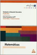 Matemáticas. Graduado en educación secundaria (prueba libre). Ciclos formativos de fp (grado medio: prueba de acceso). (Acceso A Ciclos Formativos)